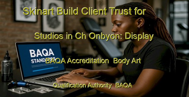 Skinart Build Client Trust for Studios in Ch Onbyon: Display BAQA Accreditation | Body Art Qualification Authority | BAQA-Korea