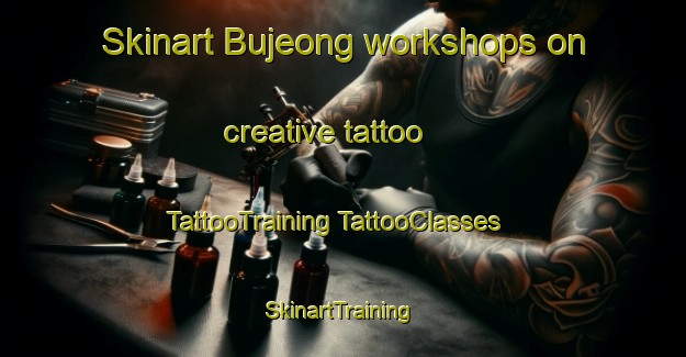 Skinart Bujeong workshops on creative tattoo | #TattooTraining #TattooClasses #SkinartTraining-Korea