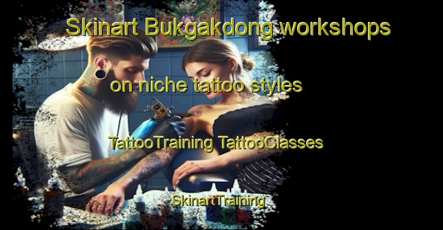 Skinart Bukgakdong workshops on niche tattoo styles | #TattooTraining #TattooClasses #SkinartTraining-Korea