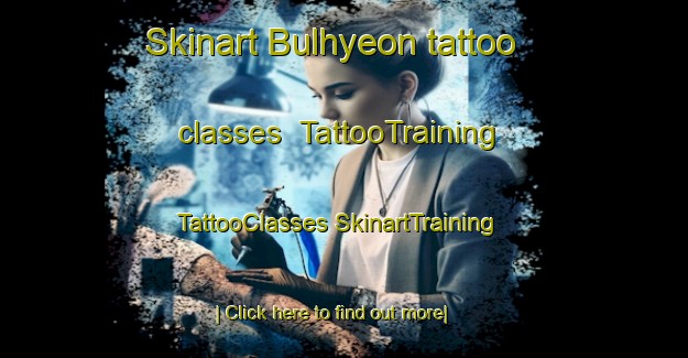 Skinart Bulhyeon tattoo classes | #TattooTraining #TattooClasses #SkinartTraining-Korea