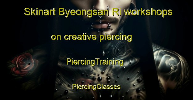 Skinart Byeongsan Ri workshops on creative piercing | #PiercingTraining #PiercingClasses #SkinartTraining-Korea