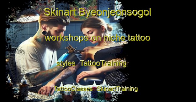 Skinart Byeonjeonsogol workshops on niche tattoo styles | TattooTraining | TattooClasses | SkinartTraining-Korea