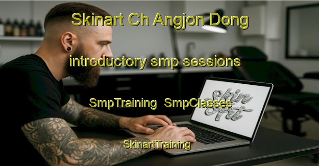 Skinart Ch Angjon Dong introductory smp sessions | SmpTraining | SmpClasses | SkinartTraining-Korea