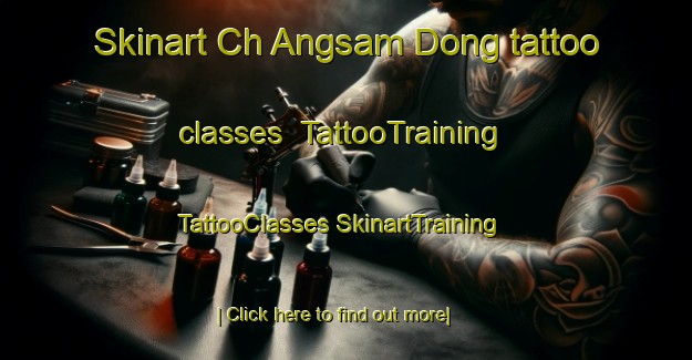 Skinart Ch Angsam Dong tattoo classes | #TattooTraining #TattooClasses #SkinartTraining-Korea