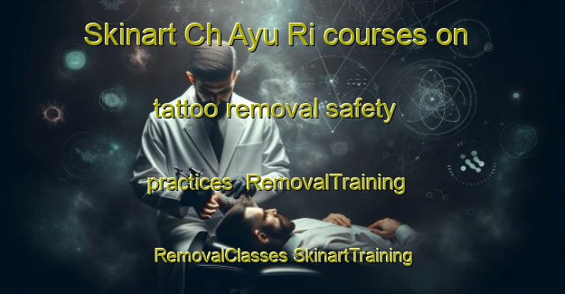 Skinart Ch Ayu Ri courses on tattoo removal safety practices | #RemovalTraining #RemovalClasses #SkinartTraining-Korea