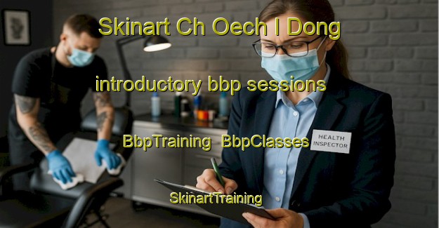 Skinart Ch Oech I Dong introductory bbp sessions | BbpTraining | BbpClasses | SkinartTraining-Korea