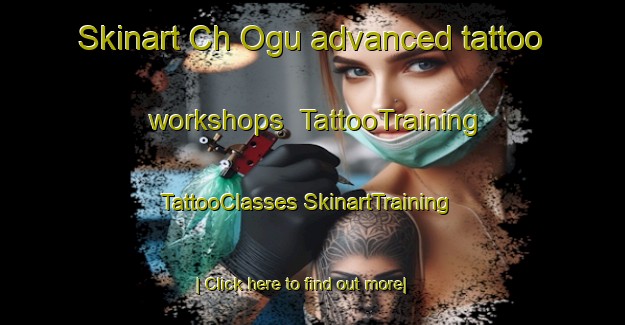 Skinart Ch Ogu advanced tattoo workshops | #TattooTraining #TattooClasses #SkinartTraining-Korea