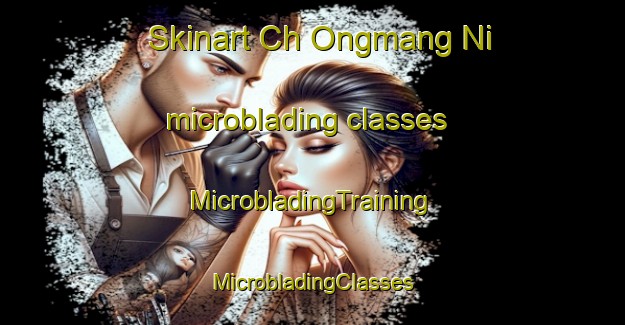 Skinart Ch Ongmang Ni microblading classes | #MicrobladingTraining #MicrobladingClasses #SkinartTraining-Korea