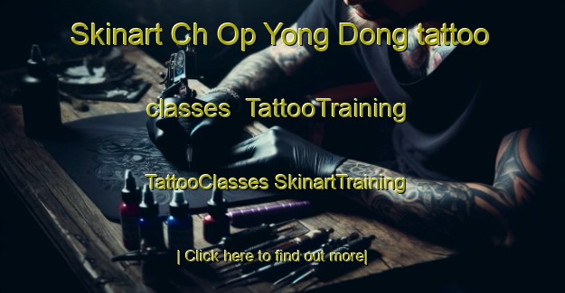 Skinart Ch Op Yong Dong tattoo classes | #TattooTraining #TattooClasses #SkinartTraining-Korea