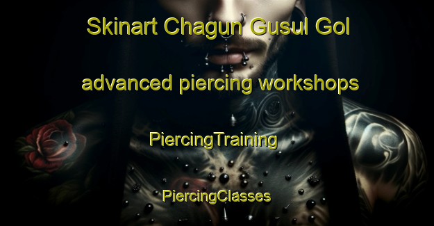 Skinart Chagun Gusul Gol advanced piercing workshops | #PiercingTraining #PiercingClasses #SkinartTraining-Korea