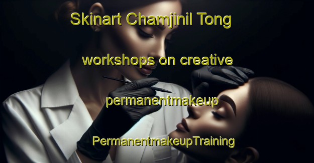 Skinart Chamjinil Tong workshops on creative permanentmakeup | #PermanentmakeupTraining #PermanentmakeupClasses #SkinartTraining-Korea