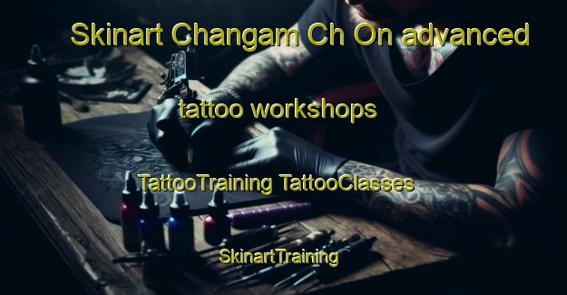 Skinart Changam Ch On advanced tattoo workshops | #TattooTraining #TattooClasses #SkinartTraining-Korea