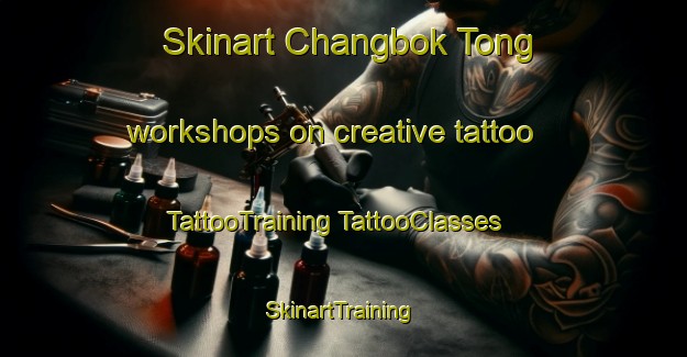 Skinart Changbok Tong workshops on creative tattoo | #TattooTraining #TattooClasses #SkinartTraining-Korea