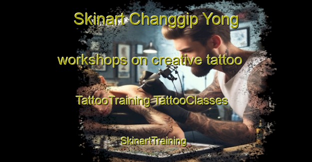 Skinart Changgip Yong workshops on creative tattoo | #TattooTraining #TattooClasses #SkinartTraining-Korea