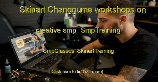 Skinart Changgume workshops on creative smp | SmpTraining | SmpClasses | SkinartTraining-Korea