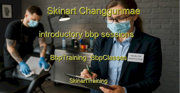 Skinart Changgunmae introductory bbp sessions | BbpTraining | BbpClasses | SkinartTraining-Korea