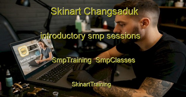 Skinart Changsaduk introductory smp sessions | SmpTraining | SmpClasses | SkinartTraining-Korea