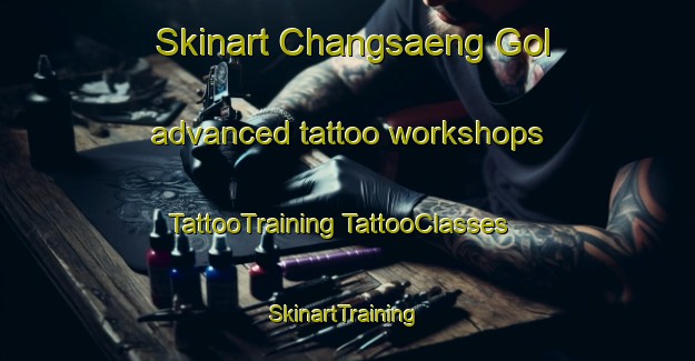 Skinart Changsaeng Gol advanced tattoo workshops | #TattooTraining #TattooClasses #SkinartTraining-Korea