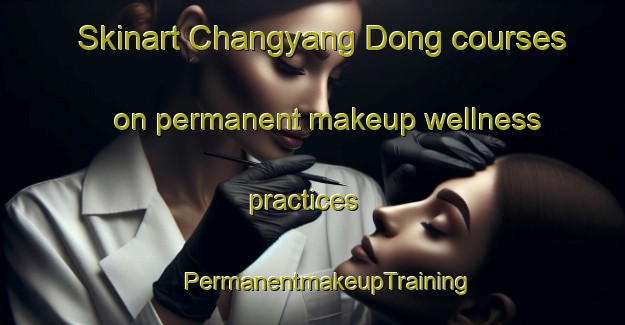 Skinart Changyang Dong courses on permanent makeup wellness practices | #PermanentmakeupTraining #PermanentmakeupClasses #SkinartTraining-Korea