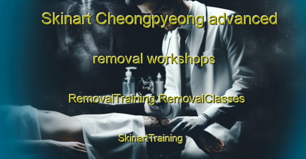 Skinart Cheongpyeong advanced removal workshops | #RemovalTraining #RemovalClasses #SkinartTraining-Korea