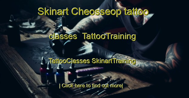 Skinart Cheosseop tattoo classes | #TattooTraining #TattooClasses #SkinartTraining-Korea