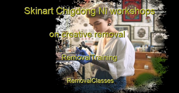Skinart Chigdong Ni workshops on creative removal | RemovalTraining | RemovalClasses | SkinartTraining-Korea