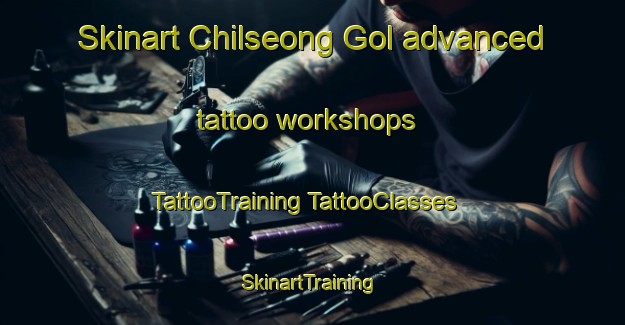 Skinart Chilseong Gol advanced tattoo workshops | #TattooTraining #TattooClasses #SkinartTraining-Korea