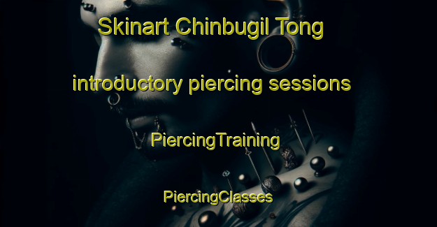 Skinart Chinbugil Tong introductory piercing sessions | #PiercingTraining #PiercingClasses #SkinartTraining-Korea