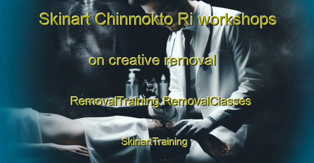 Skinart Chinmokto Ri workshops on creative removal | #RemovalTraining #RemovalClasses #SkinartTraining-Korea