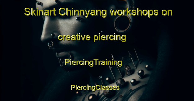 Skinart Chinnyang workshops on creative piercing | PiercingTraining | PiercingClasses | SkinartTraining-Korea