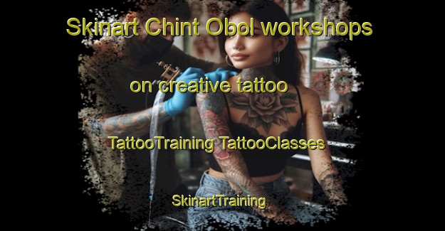 Skinart Chint Obol workshops on creative tattoo | #TattooTraining #TattooClasses #SkinartTraining-Korea