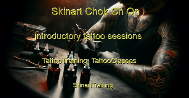Skinart Chok Ch On introductory tattoo sessions | TattooTraining | TattooClasses | SkinartTraining-Korea