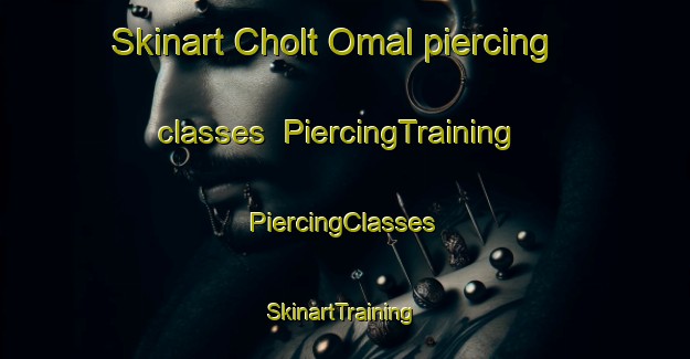 Skinart Cholt Omal piercing classes | #PiercingTraining #PiercingClasses #SkinartTraining-Korea