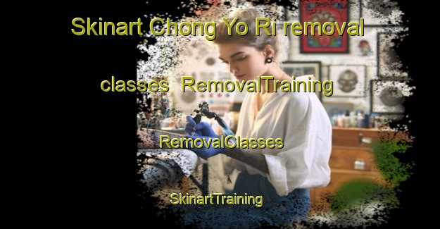 Skinart Chong Yo Ri removal classes | RemovalTraining | RemovalClasses | SkinartTraining-Korea
