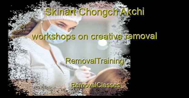 Skinart Chongch Akchi workshops on creative removal | RemovalTraining | RemovalClasses | SkinartTraining-Korea