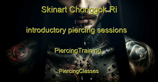 Skinart Chonggok Ri introductory piercing sessions | #PiercingTraining #PiercingClasses #SkinartTraining-Korea