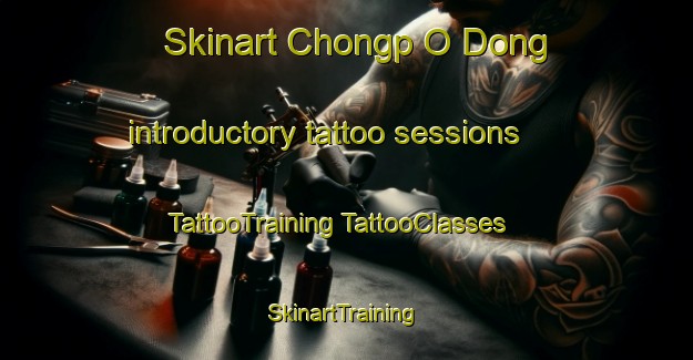 Skinart Chongp O Dong introductory tattoo sessions | #TattooTraining #TattooClasses #SkinartTraining-Korea