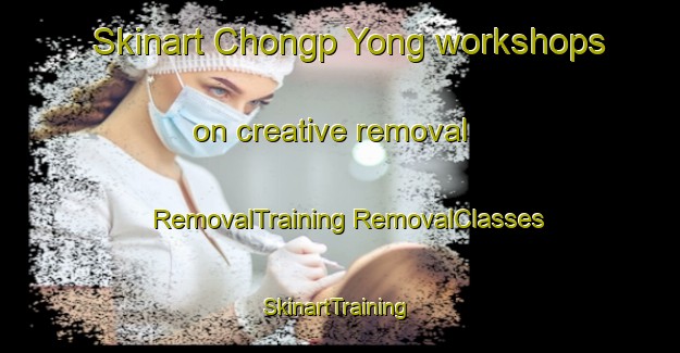 Skinart Chongp Yong workshops on creative removal | #RemovalTraining #RemovalClasses #SkinartTraining-Korea