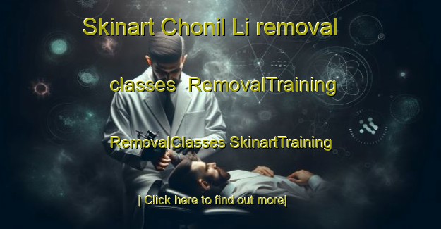 Skinart Chonil Li removal classes | #RemovalTraining #RemovalClasses #SkinartTraining-Korea