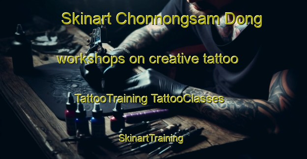 Skinart Chonnongsam Dong workshops on creative tattoo | #TattooTraining #TattooClasses #SkinartTraining-Korea