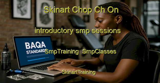 Skinart Chop Ch On introductory smp sessions | SmpTraining | SmpClasses | SkinartTraining-Korea