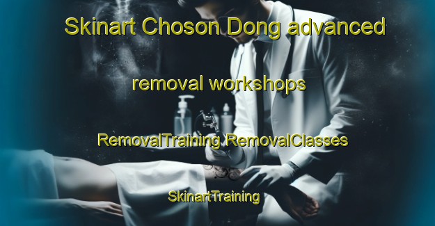 Skinart Choson Dong advanced removal workshops | #RemovalTraining #RemovalClasses #SkinartTraining-Korea