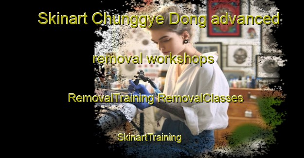 Skinart Chunggye Dong advanced removal workshops | #RemovalTraining #RemovalClasses #SkinartTraining-Korea