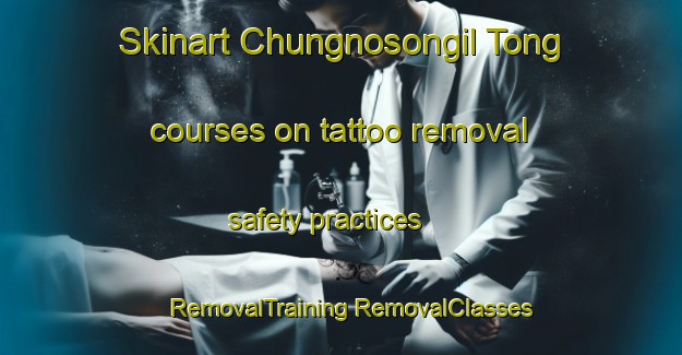 Skinart Chungnosongil Tong courses on tattoo removal safety practices | #RemovalTraining #RemovalClasses #SkinartTraining-Korea