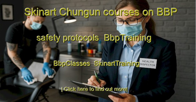 Skinart Chungun courses on BBP safety protocols | BbpTraining | BbpClasses | SkinartTraining-Korea