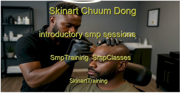 Skinart Chuum Dong introductory smp sessions | SmpTraining | SmpClasses | SkinartTraining-Korea