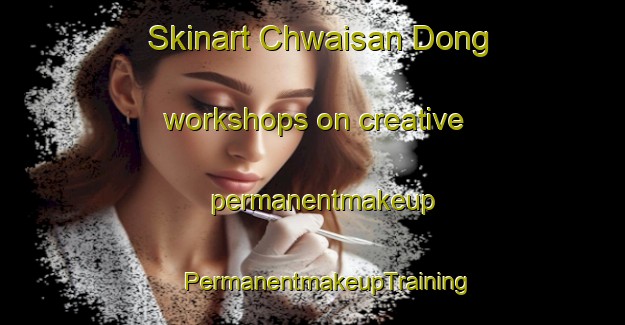 Skinart Chwaisan Dong workshops on creative permanentmakeup | #PermanentmakeupTraining #PermanentmakeupClasses #SkinartTraining-Korea