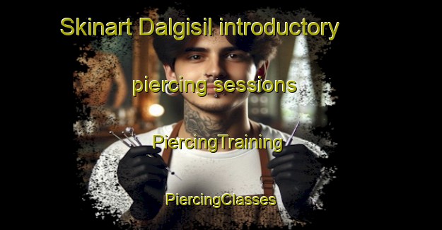 Skinart Dalgisil introductory piercing sessions | #PiercingTraining #PiercingClasses #SkinartTraining-Korea