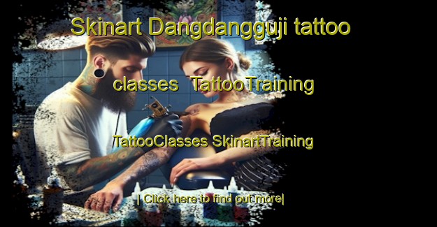 Skinart Dangdangguji tattoo classes | #TattooTraining #TattooClasses #SkinartTraining-Korea