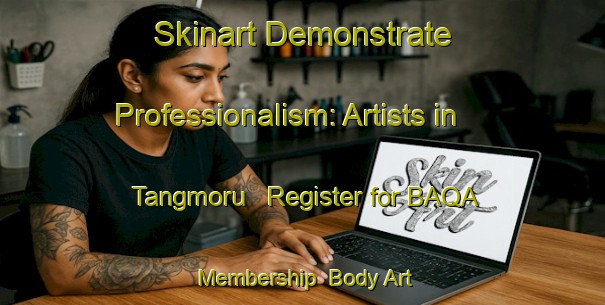 Skinart Demonstrate Professionalism: Artists in Tangmoru - Register for BAQA Membership | Body Art Qualification Authority | BAQA-Korea